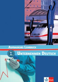 Abbildung von: Unternehmen Deutsch Aufbaukurs - Klett