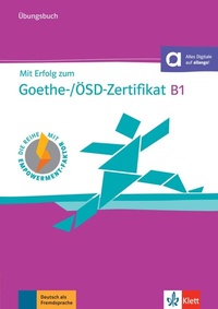 Abbildung von: Mit Erfolg zum Goethe-/ÖSD-Zertifikat B1 - Übungsbuch - Klett