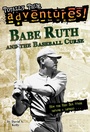 Cover: Babe Ruth and the Baseball Curse (Totally True Adventures) - Random House Books for Young Readers