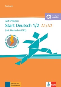 Abbildung von: Mit Erfolg zu Start Deutsch 1/2 (telc Deutsch A1/A2) - Testbuch - Klett