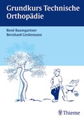 Cover: Grundkurs Technische Orthop&auml;die - Thieme
