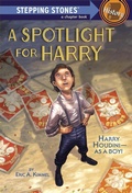 Cover: A Spotlight for Harry - Random House Books for Young Readers
