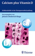 Cover: Calcium plus Vitamin D  -  Schl&uuml;sselrolle in der Osteoporosebehandlung - Thieme