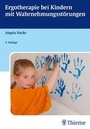 Cover: Ergotherapie bei Kindern mit Wahrnehmungsstörungen - Thieme