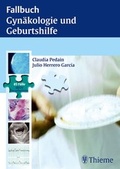 Cover: Fallbuch Gyn&auml;kologie und Geburtshilfe - Thieme