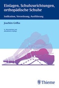 Cover: Einlagen, Schuhzurichtungen, orthop&auml;dische Schuhe - Thieme