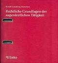 Cover: Rechtliche Grundlagen der augen&auml;rztlichen T&auml;tigkeit. Zivilrecht,... - Thieme