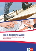 Cover: From School to Work. Workbook zur Berufsorientierung - Klett