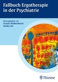 Cover: Fallbuch Ergotherapie in der Psychiatrie - Thieme