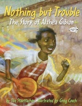 Cover: Nothing but Trouble: The Story of Althea Gibson - Random House Inc