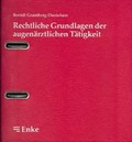 Cover: Rechtliche Grundlagen der augen&auml;rztlichen T&auml;tigkeit. Zivilrecht,... - Thieme