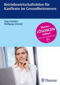 Enlarge image Cover: Betriebswirtschaftslehre für Kaufleute im Gesundheitswesen - Thieme