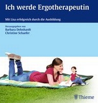 Abbildung von: Ich werde Ergotherapeutin - Thieme