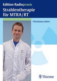 Abbildung von: Strahlentherapie für MTRA/RT - Thieme