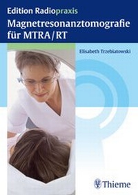 Abbildung von: Magnetresonanztomografie für MTRA/RT - Thieme