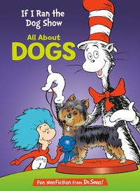 Enlarge image Cover: If I Ran the Dog Show: All About Dogs - Random House Books for Young Readers