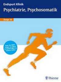 Abbildung von: Endspurt Klinik Skript 14: Psychiatrie, Psychosomatik - Thieme