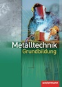 Cover: Metalltechnik Grundbildung - Westermann Schulbuchverlag