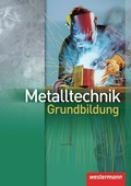 Cover: Metalltechnik Grundbildung - Westermann Schulbuchverlag