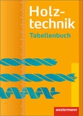 Cover: Holztechnik Tabellenbuch - Westermann Schulbuchverlag