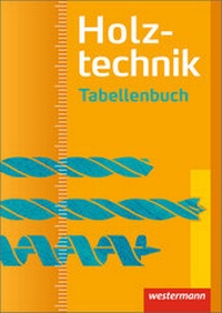 Enlarge image Cover: Holztechnik Tabellenbuch - Westermann Schulbuchverlag