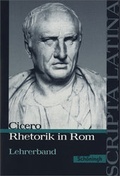 Cover: Scripta Latina / Cicero: Rhetorik in Rom. Ausgew&auml;hlte Texte - Sch&ouml;ningh Verlag in Westermann Bildungsmedien