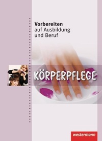 Abbildung von: Vorbereiten auf Ausbildung und Beruf - Westermann Schulbuchverlag