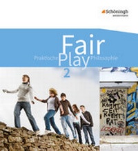 Abbildung von: Fair Play - Lehrwerk für den Unterricht im Fach Praktische Philosophie in Nordrhein-Westfalen - Schöningh Verlag in Westermann Bildungsmedien