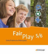 Abbildung von: Fair Play - Lehrwerk Ethik/Praktische Philosophie für differenzierende Schulformen - Schöningh Verlag in Westermann Bildungsmedien