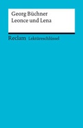 Cover: Lekt&uuml;reschl&uuml;ssel. Georg B&uuml;chner: Leonce und Lena - Reclam