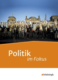 Abbildung von: Politik im Fokus - Unterrichtswerk für die gymnasiale Oberstufe Politik/Gemeinschaftskunde - Schöningh Verlag in Westermann Bildungsmedien