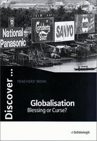 Enlarge image Cover: Discover...Topics for Advanced Learners / Globalisation - Blessing or Curse? - Schöningh Verlag in Westermann Bildungsmedien
