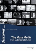 Cover: Discover...Topics for Advanced Learners / The Mass Media - From Gutenberg to Gates - Sch&ouml;ningh Verlag in Westermann Bildungsmedien