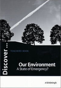 Enlarge image Cover: Discover...Topics for Advanced Learners / Our Environment - A State of Emergency? - Schöningh Verlag in Westermann Bildungsmedien