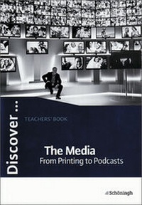 Enlarge image Cover: Discover...Topics for Advanced Learners / The Media - From Printing to Podcasts - Schöningh Verlag in Westermann Bildungsmedien