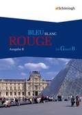 Cover: BLEU BLANC ROUGE - Le Grand 8 - Ausgabe B - Sch&ouml;ningh Verlag in Westermann Bildungsmedien