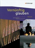 Cover: Vern&uuml;nftig glauben - Arbeitsbuch f&uuml;r den katholischen Religionsunterricht in der gymnasialen Oberstufe - Sch&ouml;ningh Verlag in Westermann Bildungsmedien