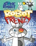 Cover: Stone Rabbit #8: Robot Frenzy - Random House Inc