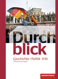 Abbildung von: Durchblick Geschichte und Politik - differenzierende Ausgabe 2012 - Westermann Schulbuchverlag