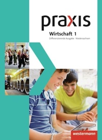 Abbildung von: Praxis Wirtschaft - Differenzierende zweibändige Ausgabe 2013 für Niedersachsen - Westermann Schulbuchverlag