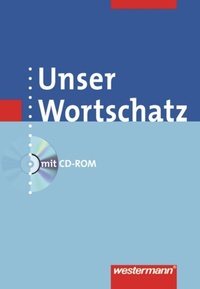 Abbildung von: Unser Wortschatz - Allgemeine Ausgabe 2006 - Westermann Schulbuchverlag