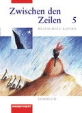 Cover: Zwischen den Zeilen / Zwischen den Zeilen f&uuml;r bayerische Realschulen - Westermann Schulbuchverlag