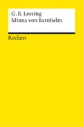 Cover: Minna von Barnhelm oder das Soldatengl&uuml;ck. Ein Lustspiel in f&uuml;nf Aufz&uuml;gen verfertiget im Jahre 1763. Textausgabe mit Anmerkungen/Worterkl&auml;rungen - Reclam