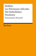 Cover: Les Pr&eacute;cieuses ridicules /Die l&auml;cherlichen Prezi&ouml;sen - Reclam