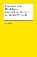 Cover: Die Religion innerhalb der Grenzen der blo&szlig;en Vernunft - Reclam