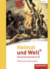 Abbildung von: Heimat und Welt PLUS Gesellschaftslehre - Ausgabe 2013 für Hessen - Westermann Schulbuchverlag