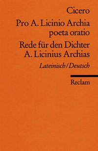 Abbildung von: Pro A. Licinio Archia poeta oratio / Rede für den Dichter A. Licinius Archias. Lat. /Dt - Reclam