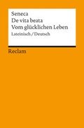 Cover: De vita beata / Vom gl&uuml;cklichen Leben. Lateinisch/Deutsch - Reclam