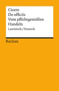Cover: De officiis / Vom pflichtgem&auml;ssen Handeln. Lateinisch/Deutsch - Reclam