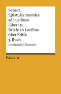 Cover: Epistulae morales ad Lucilium. Liber III /Briefe an Lucilius &uuml;ber Ethik. 3. Buch - Reclam
